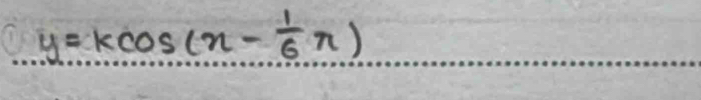 y=kcos (x- 1/6 π )