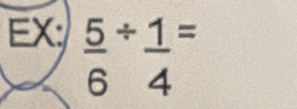 EX:
frac 56^((/)frac 1)4^=