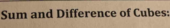 Sum and Difference of Cubes: