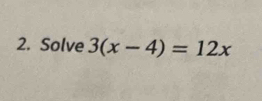 Solve 3(x-4)=12x