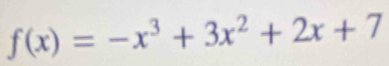 f(x)=-x^3+3x^2+2x+7