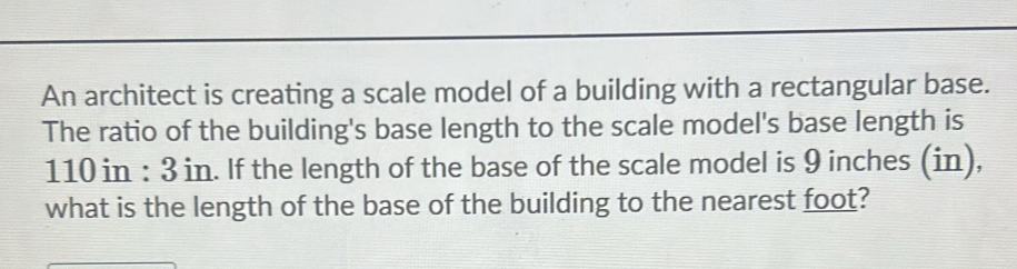 Solved: An architect is creating a scale model of a building with a ...
