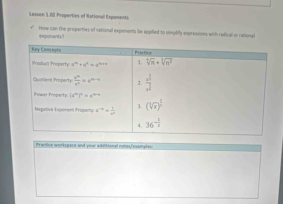 Lesson 1.02 Properties of Rational Exponents
How can the properties of rational exponents be applied to simplify expressions with radical or rational
exponents?