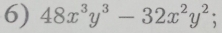 48x^3y^3-32x^2y^2;