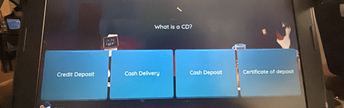 What is a CD?
Credit Deposit Cash Delivery Cash Deposit Certificate of deposit