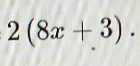 2(8x+3).