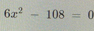 6x^2-108=0