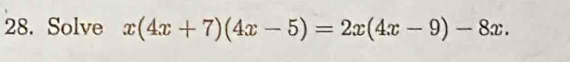 Solve x(4x+7)(4x-5)=2x(4x-9)-8x.