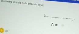 el número situado en la posición de A:
A=
710