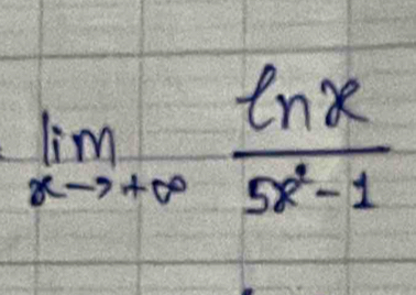 limlimits _xto +∈fty  ln x/5x^2-1 