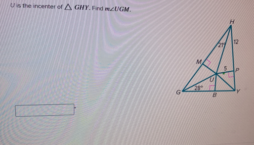 is the incenter of △ GHY Find m∠ UGM.