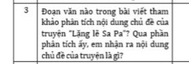 3 Đoạn văn nào trong bài viết tham 
khảo phân tích nội dung chủ đề của 
truyện "Lặng lẽ Sa Pa"? Qua phần 
phân tích ấy, em nhận ra nội dung 
chủ đề của truyện là gì?