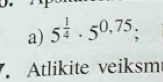 5^(frac 1)4· 5^(0,75); 
Atlikite veiksm