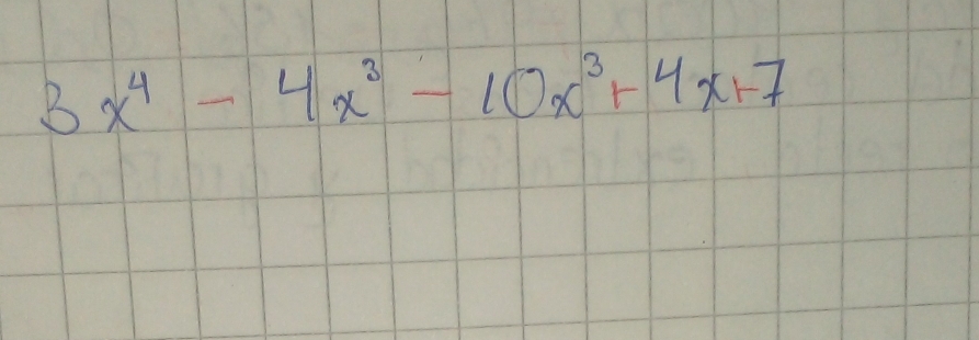 3x^4-4x^3-10x^3+4x+7