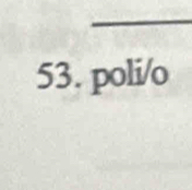 poli/o