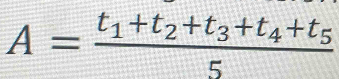 A=frac t_1+t_2+t_3+t_4+t_55