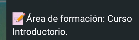 Área de formación: Curso 
Introductorio.