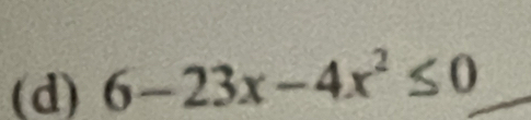 6-23x-4x^2≤ 0