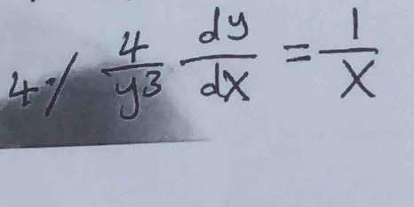 41  4/y^3  dy/dx = 1/x 