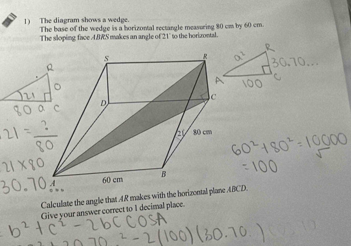 Solved: The diagram shows a wedge. The base of the wedge is a ...