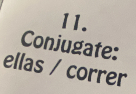 Conjugate: 
ellas / correr