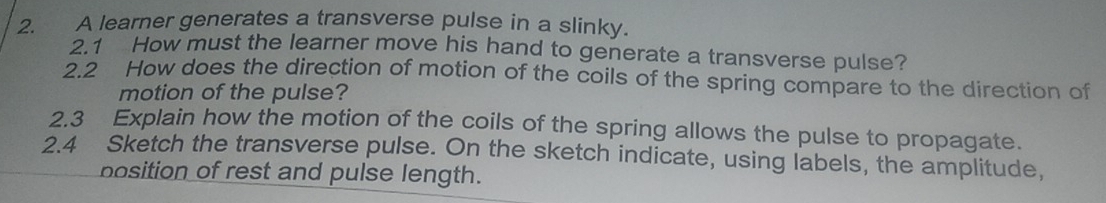 Solved: A learner generates a transverse pulse in a slinky. 2.1 How ...