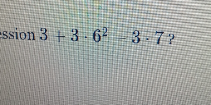 ession 3+3· 6^2-3· 7 ?