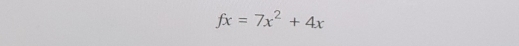 fx=7x^2+4x