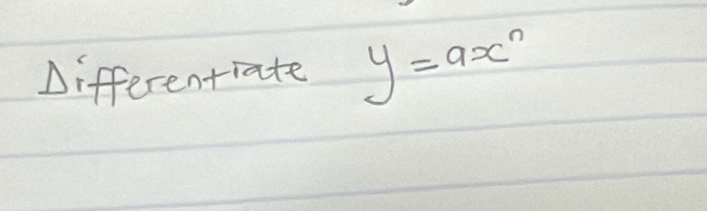 Differentiate y=ax^n