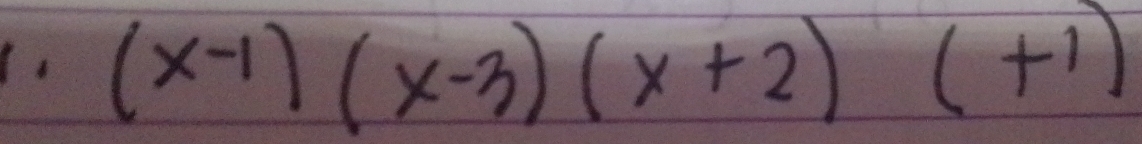 (x-1)(x-3)(x+2)(+1)