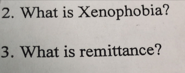 What is Xenophobia? 
3. What is remittance?