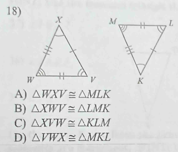 A) △ WXV≌ △ MLK
B) △ XWV≌ △ LMK
C) △ XVW≌ △ KLM
D) △ VWX≌ △ MKL