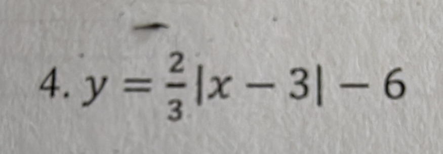 y= 2/3 |x-3|-6