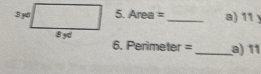 Area = _a) 11 y 
6. Perimeter =
_a) 11