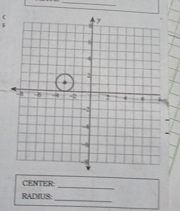 C
_ 
CENTER: 
_ 
RADIUS: