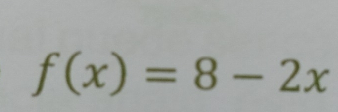 f(x)=8-2x