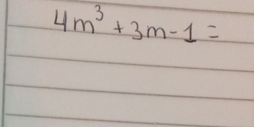 4m^3+3m-1=