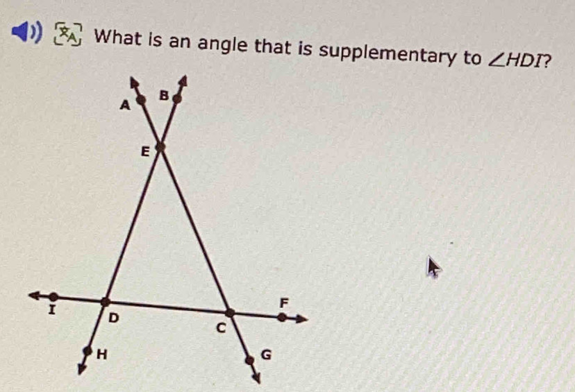 What is an angle that is supplementary to ∠ HDT