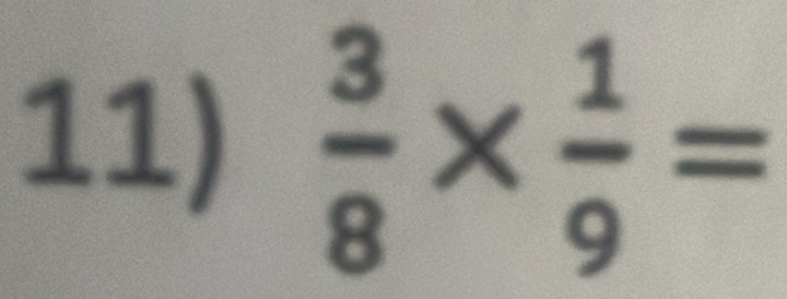  3/8 *  1/9 =