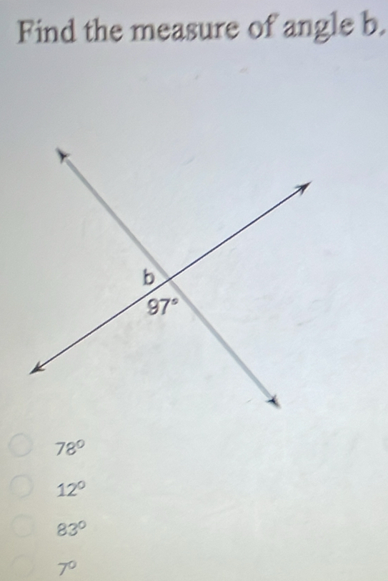 Find the measure of angle b.
78°
12°
83°
7°