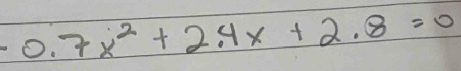 0.7x^2+2.4x+2.8=0