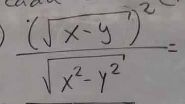 frac (sqrt(x-y))^2sqrt(x^2-y^2)=