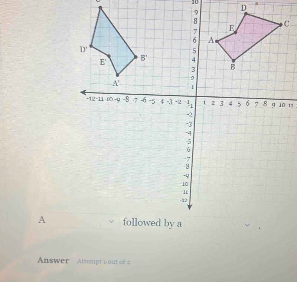 10
9
D
C
10 11
A
Answer Attempt 1 out of 2