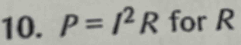 P=I^2R for R