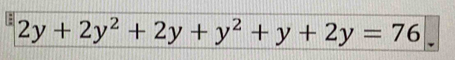 2y+2y^2+2y+y^2+y+2y=76