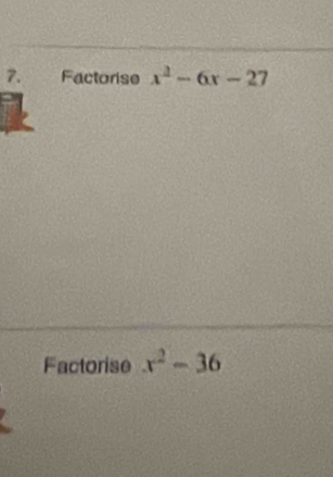 Factorise x^2-6x-27
Factorise x^2-36