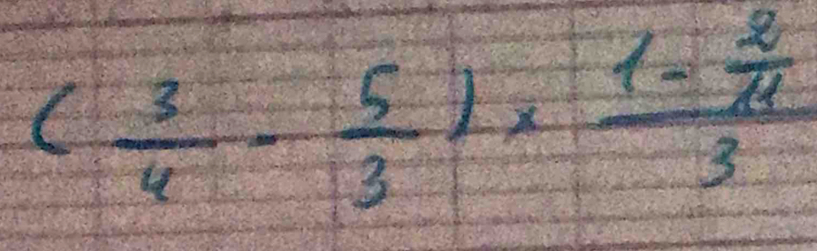 ( 3/4 - 5/3 )* frac 1- 2/11 3