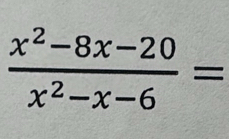  (x^2-8x-20)/x^2-x-6 =