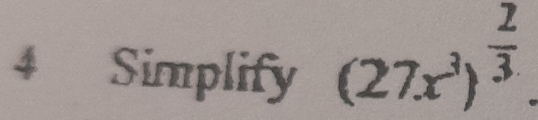 Simplify (27x^3)^ 2/3 