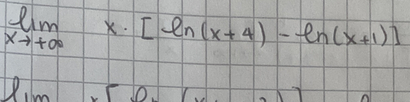 limlimits _xto +∈fty x· [ln (x+4)-ln (x+1)]
lime[x]+[ell _ x>-2x>1